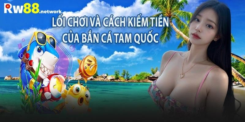 Rw88 đưa ra quy định cụ thể khi chơi bắn cá Tam Quốc